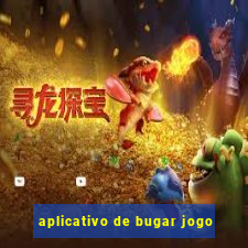 aplicativo de bugar jogo